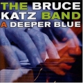 Bruce Katz - A Deeper Blue Bruce Katz - A Deeper Blue